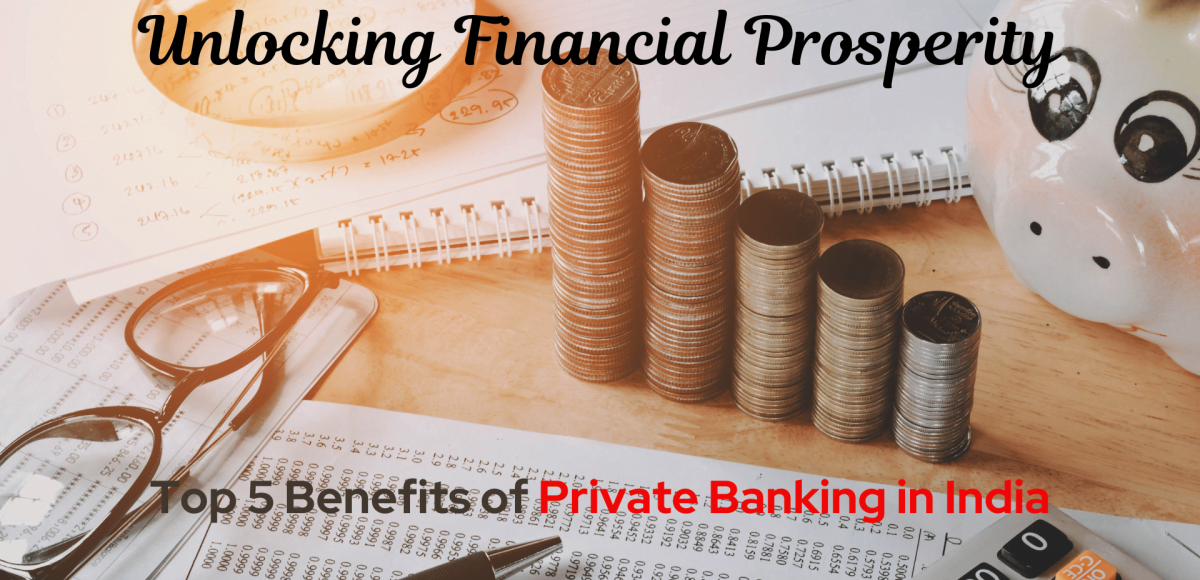 Top 5 Benefits of Private Banking in India